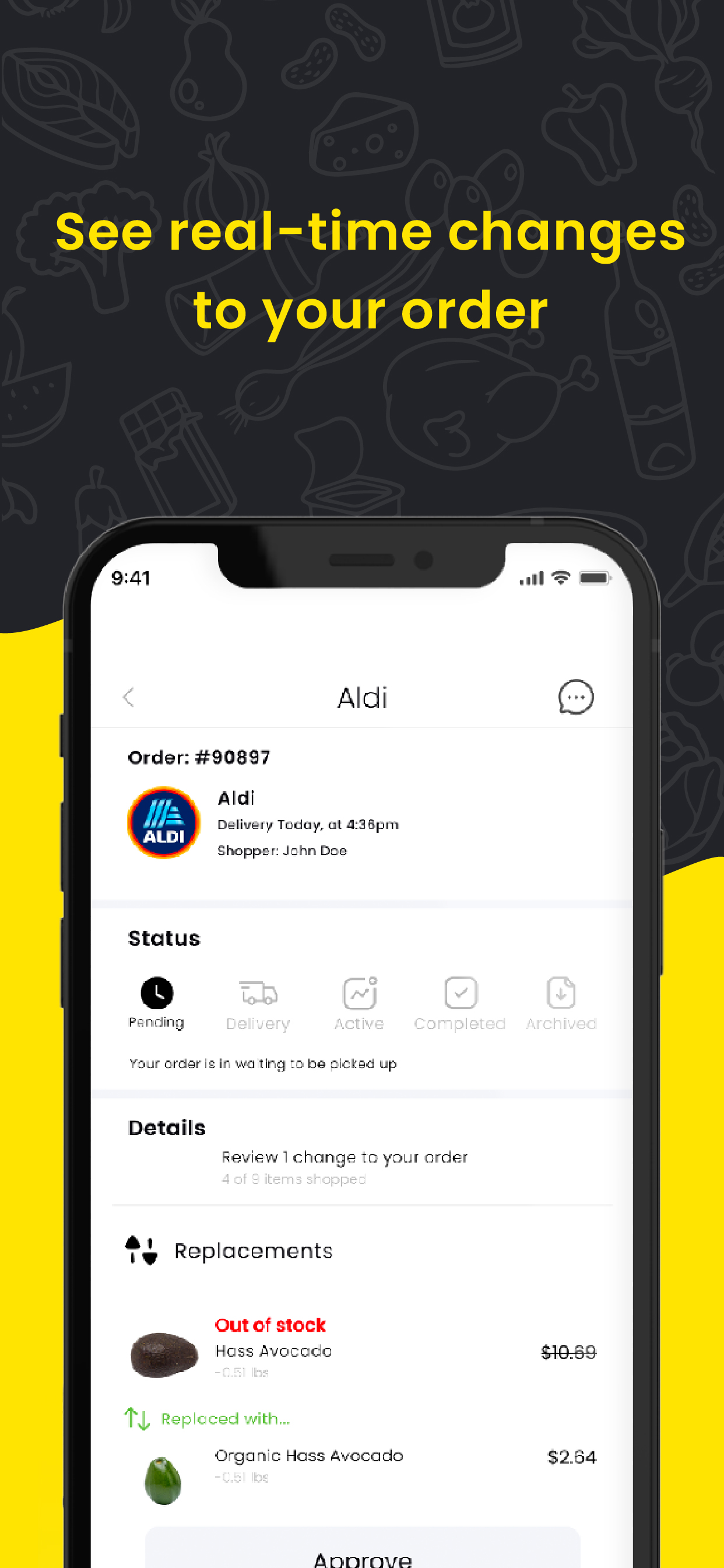 See real-time changes to your order See real-time changes to your order